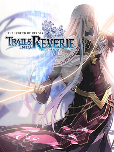 The Legend of Heroes: Trails into Reverie – Ultimate Edition – v1.0.7 + All DLCs/Bonuses