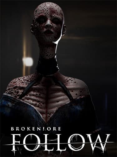 BrokenLore: FOLLOW