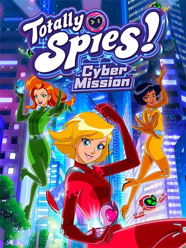 Totally Spies! – Cyber Mission